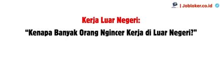 Ngincer Kerja di Luar Negeri Ngincer Kerja di Luar Negeri
